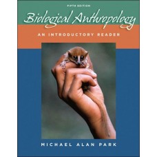 Biological Anthropology: An Introductory Reader