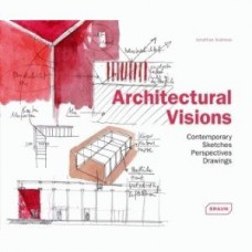 Architectural Visions: Contemporary Sketches, Perspectives,
