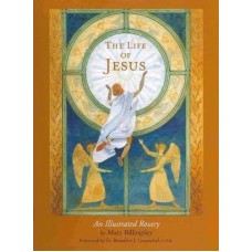 The Life of Jesus: An Illustrated Rosary