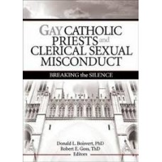 Gay Catholic Priests and Clerical Sexual Misconduct: Breaking the Silence