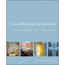 Color Planning for Interiors: An Integrated Approach to Color in Designed Spaces