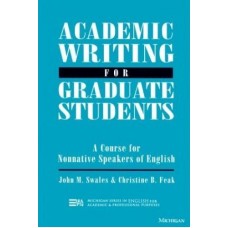 Academic Writing for Graduate Students: Essential Tasks and Skills -- A Course for Nonnative Speakers of English