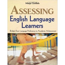 Assessing English Language Learners: Bridges from Language Proficiency to Academic Achievement