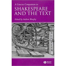 A Concise Companion to Shakespeare and the Text