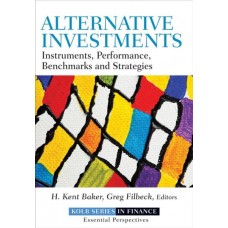 Alternative Investments: Instruments, Performance, Benchmarks and Strategies