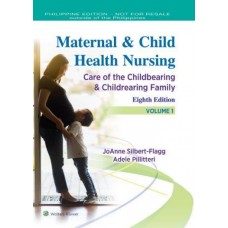 Maternal & Child Health Nursing: Care of the Childbearing & Childrearing Family (2-Volume Set)