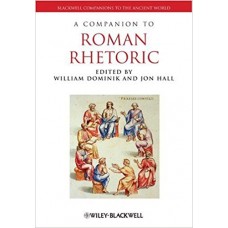 A Companion to Roman Rhetoric