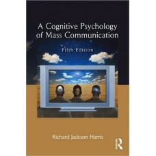 A Cognitive Psychology of Mass Communication