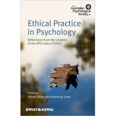 Ethical Practice in Psychology : Reflections from the Creators of the APS Code of Ethics