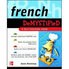 French Demystified: A Self -teaching Guide