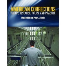 American Corrections: Theory, Research, Policy and Practice