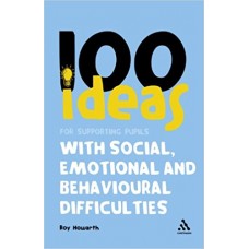 100 Ideas for Supporting Pupils With Social, Emotional and Behavioural Difficulties