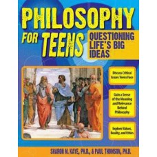 Philosophy for Teens: Questioning Life’s Big Ideas