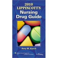 2010 Lippincott's Nursing Drug Guide with Web Resources