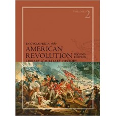 Encyclopedia of the American Revolution: Library of Military History