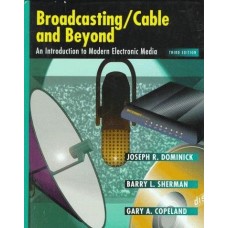 Broadcasting/Cable and beyond: An Introduction to Modern Electronic Media